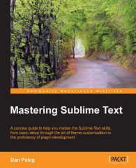 Mastering Sublime Text