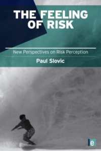 リスク認知の新たな視座<br>The Feeling of Risk : New Perspectives on Risk Perception (Earthscan Risk in Society)