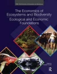 生態系と生物多様性の経済学<br>The Economics of Ecosystems and Biodiversity: Ecological and Economic Foundations (Teeb - the Economics of Ecosystems and Biodiversity)