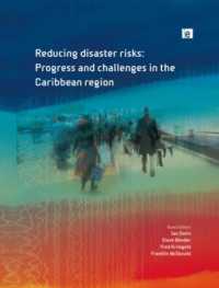 災害リスクの軽減：カリブ地域の発展と課題<br>Reducing Disaster Risks : Progress and Challenges in the Caribbean Region (Environmental Hazards Series)