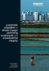 気候変動への持続可能な適応<br>Sustainable Adaptation to Climate Change : Prioritising Social Equity and Environmental Integrity (Climate and Development Series)