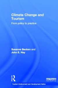 気候変動とツーリズム：政策から実践へ<br>Climate Change and Tourism : From Policy to Practice (Tourism, Environment and Development Series)