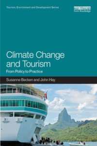 気候変動とツーリズム：政策から実践へ<br>Climate Change and Tourism : From Policy to Practice (Tourism, Environment and Development Series)