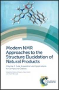 天然物の構造解釈への最新NMRアプローチの応用<br>Modern NMR Approaches to the Structure Elucidation of Natural Products : Volume 2: Data Acquisition and Applications to Compound Classes