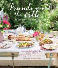 Friends around the Table : Relaxed Entertaining for Every Occasion