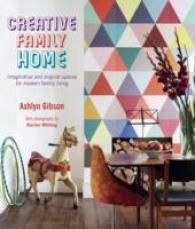 Creative Family Home : Imaginative and Original Spaces for Modern Family Living