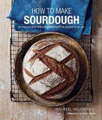 How to Make Sourdough : 45 Recipes for Great-Tasting Sourdough Breads That are Good for You, Too.