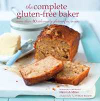 The Complete Gluten-free Baker : More than 100 Deliciously Gluten-Free Recipes