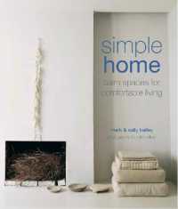 Simple Home : Calm Spaces for Comfortable Living