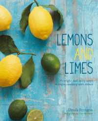 Lemons and Limes : 75 Bright and Zesty Ways to Enjoy Cooking with Citrus