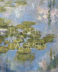 Turner, Monet, Twombly : Later Paintings