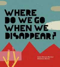 Where Do We Go When We Disappear?