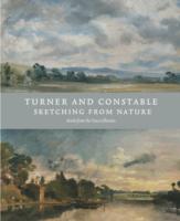 Turner and Constable : Sketching from Nature: Works from the Tate Collection