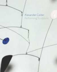 Alexander Calder : Performing Sculpture -- Hardback