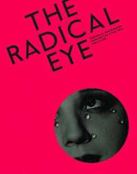 Radical Eye: Modernist Photography from the Sir Elton John Collection