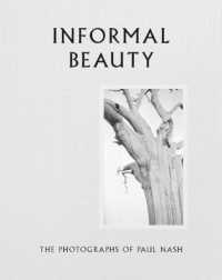 Informal Beauty : The Photographs of Paul Nash -- Hardback