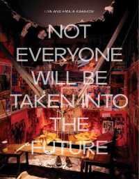 Ilya and Emilia Kabakov : Not Everyone Will Be Taken into the Future