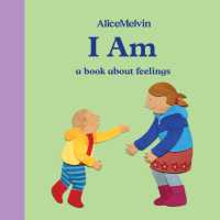 I Am : A Book about Feelings (Alice Melvin Board Books)
