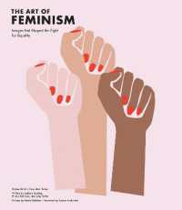 The Art of Feminism : Images that Shaped the Fight for Equality