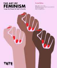 The Art of Feminism (Updated and Expanded) : Images that Shaped the Fight for Equality