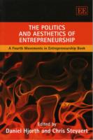 起業家精神の政治学と美学<br>The Politics and Aesthetics of Entrepreneurship : A Fourth Movements in Entrepreneurship Book （4TH）