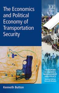 交通安全保障の経済学と政治経済学<br>The Economics and Political Economy of Transportation Security (Transport Economics, Management and Policy series)