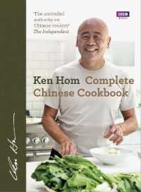 Complete Chinese Cookbook : the only comprehensive, all-encompassing guide to Chinese cookery, fronted by much-loved chef Ken Hom