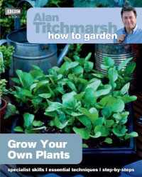 Alan Titchmarsh How to Garden: Grow Your Own Plants (How to Garden)