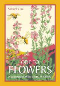 Ode to Flowers : A celebratory collection of the poetry of flowers