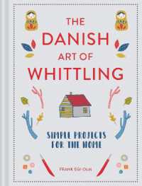 The Danish Art of Whittling : Simple Projects for the Home