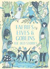 Faeries, Elves and Goblins : The Old Stories and fairy tales （2ND）
