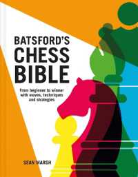 Batsford's Chess Bible : From beginner to winner with moves, techniques and strategies （3RD）