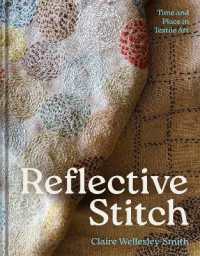 Reflective Stitch : Time and place in textile art