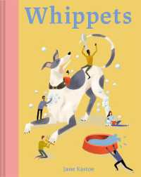 Whippets : What whippets want: in their own words, woofs and wags (Illustrated Dog Care)