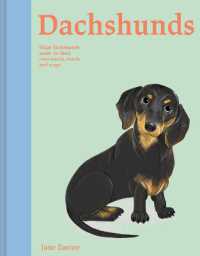Dachshunds : What Dachshunds want: in their own words, woofs and wags (Illustrated Dog Care)