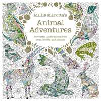 Millie Marotta's Animal Adventures : Favourite illustrations from seas, forests and islands (Millie Marotta)