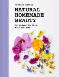 Natural Homemade Beauty : 90 Recipes for Skin, Hair and Home