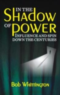 In the Shadow of Power : Influence and Spin Down the Centuries