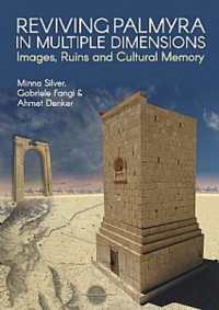 Reviving Palmyra in Multiple Dimensions : Images， Ruins and Cultural Memory
