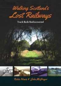 Walking Scotland's Lost Railways : Track Beds Rediscovered