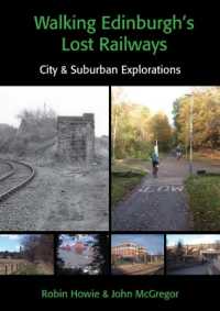 Walking Edinburgh's Lost Railways : City & Suburban Explorations