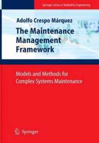 The Maintenance Management Framework : Models and Methods for Complex Systems Maintenance (Springer Series in Reliability Engineering)