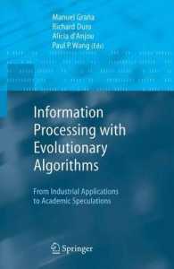 Information Processing with Evolutionary Algorithms : From Industrial Applications to Academic Speculations (Advanced Information and Knowledge Proces