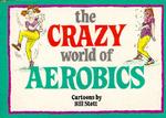 Crazy World of Aerobics (Crazy World Ser)