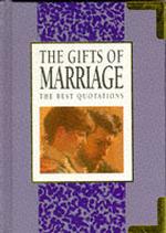 The Gifts of Marriage : The Best Quotations （MIN）