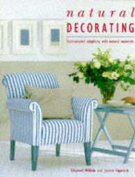 Natural Decorating Book: Sophisticated Simplicity with Natural Materials