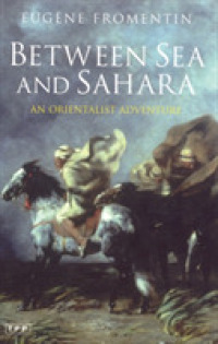 Between Sea and Sahara : An Orientalist Adventure