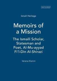 Memoirs of a Mission : The Ismaili Scholar, Statesman and Poet, Al-Mu-ayyad Fi'l-Din Al-Shirazi (Ismaili Heritage Series)