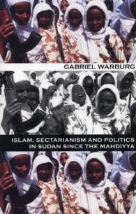 Islam, Sectarianism and Politics in the Sudan since the Mahdiyya （New）