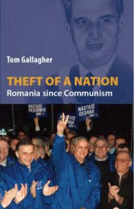 Theft of a Nation : Romania since Communism